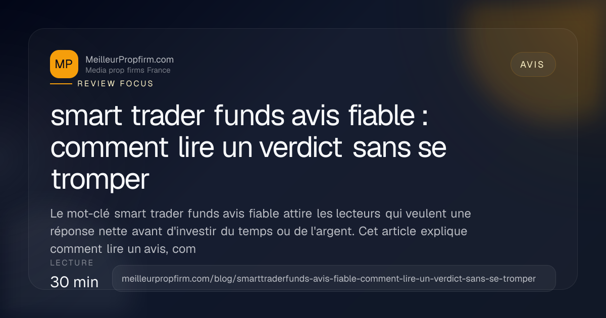 Illustration de couverture pour smart trader funds avis fiable : comment lire un verdict sans se tromper
