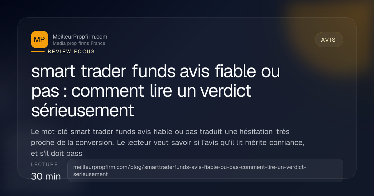 Illustration de couverture pour smart trader funds avis fiable ou pas : comment lire un verdict sérieusement