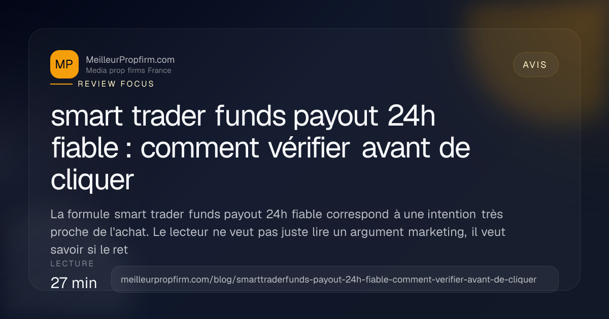 Illustration de couverture pour smart trader funds payout 24h fiable : comment vérifier avant de cliquer
